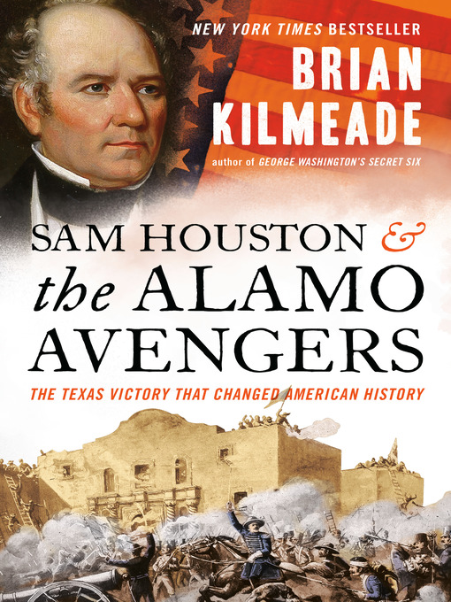 Title details for Sam Houston and the Alamo Avengers by Brian Kilmeade - Available